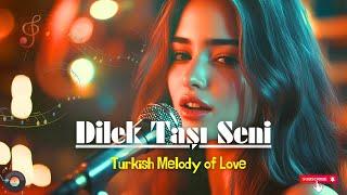 Turkish Love Songs: Dilek Taşı | Turkish Romantic Songs playlist 2025