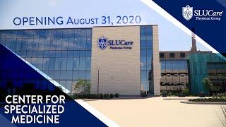 Big Expectations for the SLUCare Center for Specialized Medicine & SSM Health SLU Hospital