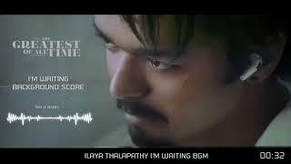 #THEGOAT - I'M WAITING Ultra HQ Bgm Ringtone | G.O.A.T Ilaya Thalapathy Vijay Bgm | U1 | OST VOL- 09