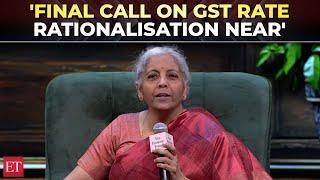 Final call on GST rate rationalisation near, slab restructuring under review, says FM Sitharaman