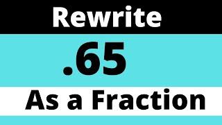 .65 as a FRACTION