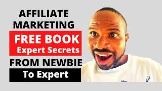 Affiliate Marketing: How to get free books,2022? (Expert Secrets, DotCom Secrets, Traffic Secrets)