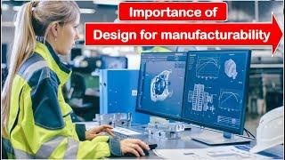 Importance of Design for manufacturability (DFM)