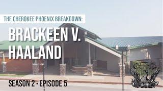 The Cherokee Phoenix Breakdown: Brackeen v. Haaland