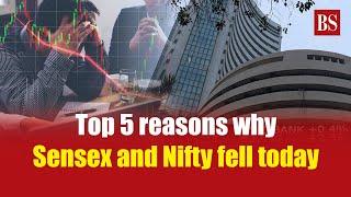 Top 5 reasons why Sensex and Nifty fell today | Stock market news | Share market news