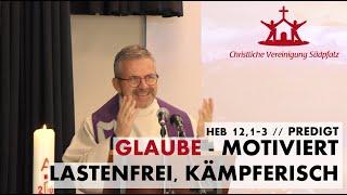 GLAUBE: motiviert - lastenfrei - kämpferisch | Pfarrer Ulrich Hauck | Predigt Sonntag Reminiszere