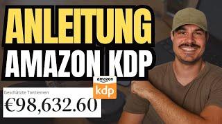 XXL Schritt für Schritt Anleitung Amazon KDP - So veröffentlichst du ein Buch auf Amazon (von A-Z)