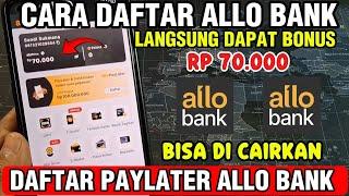 CARA DAFTAR ALLO PAYLATER LANGSUNG DAPAT LIMIT - CARA PINJAM UANG DI ALLO BANK