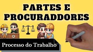 Partes e Procuradores (Processo do Trabalho): Resumo Completo