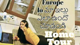 Our Home Tour in Europe | మా ఇల్లు ఎలా ఉందొ చూద్దాం రండి | Telugu Vlogs | Europe Vlog