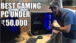 Gaming PC under ₹50,000  I will build Yours