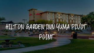 Hilton Garden Inn Yuma Pivot Point Review - Yuma , United States of America