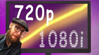 720p vs 1080i - The Truth Explained!