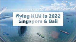 Flying KLM in 2022 to Singapore & Bali ️ Schiphol - Changi - Denpasar