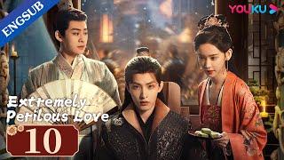 [Extremely Perilous Love] EP10 | Married Bloodthirsty General for Revenge |Li Muchen/Wang Zuyi|YOUKU