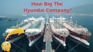 Do You Know How Big The Hyundai Company?