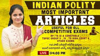 LIVE INDIAN POLITY MOST IMPORTANT ARTICLES FOR AP/TS SI / CONSTABLE , TSPSC GROUP - 4 , DAO , SSC