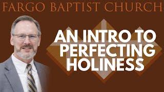 Frank Wilson - An Intro to Perfecting Holiness