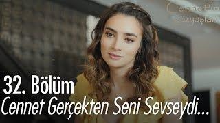 Cennet gerçekten seni sevseydi... - Cennet'in Gözyaşları 32. Bölüm