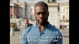 British Ghanaians: Lost In Translation - FULL DOCUMENTARY