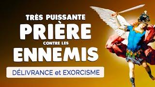  Puissant EXORCISME PRIÈRE de DÉLIVRANCE des ENNEMIS et PROTECTION