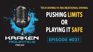 Kraken Aquatics Podcast #021 - Tech Diving vs Recreational Diving: Pushing Limits or Playing It Safe