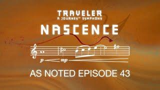 Nascence - Traveler Journey Symphony | As Noted