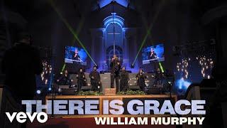 William Murphy - There is Grace (Music Video)