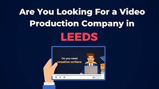 Video Production Company in Leeds