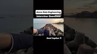 Azure Data Engineering Interview Questions