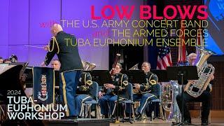 Low Blows with The U.S. Army Concert Band and the Armed Forces Tuba Euphonium Ensemble