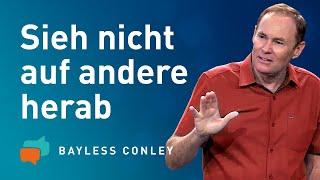 Beurteile Menschen nicht nach ihrem Aussehen   – Bayless Conley