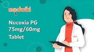 Nucoxia PG 75mg/60mg Tablet - Uses, Benefits and Side Effects