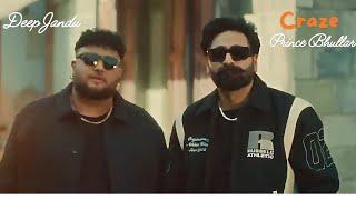 Craze - Prince Bhullar Ft. Deep Jandu | Official Video | Latest Punjabi Song 2024 | Geet MP3