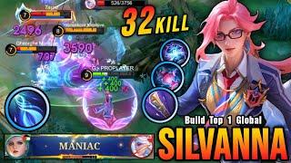 32 Kills + MANIAC!! Silvanna with Hybrid Build 100% Broken!! - Build Top 1 Global Silvanna ~ MLBB