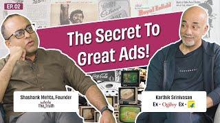 How To Make Great Ads? Karthik Srinivasan | The Whole Truth of Marketing