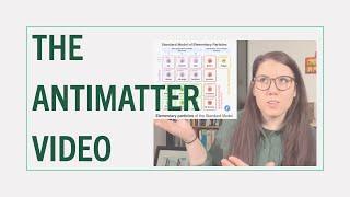 the antimatter video