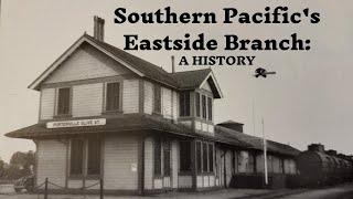 Southern Pacific's Eastside Branch: A History