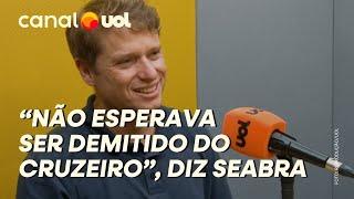 FERNANDO SEABRA RELEMBRA DEMISSÃO DO CRUZEIRO: 'ME PEGOU DE SURPRESA'