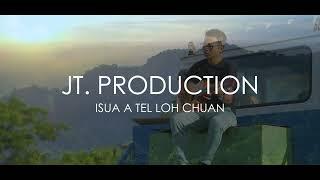 Jt Production - Isua a tel loh chuan (Official M/V)