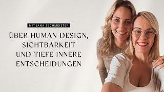 Über Human Design, Sichtbarkeit und tiefe innere Entscheidungen | mit Jana Zechmeister