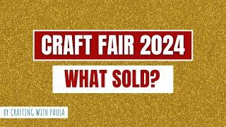 What sold in my craft fair?