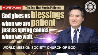 The Age That Needs Patience | World Mission Society Church of God