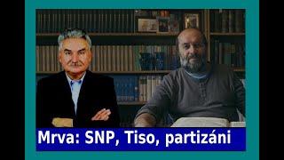 SNP - TISO - PARTIZÁNI - KAMENSKÝ a MRVA