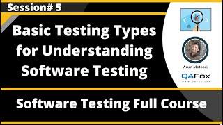 Session 5 - Basic Testing Types for understanding Software Testing better