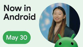 Now in Android: 106 - I/O ‘24, Android 15, KMP, Compose, AndroidX, and more!