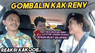 NEKAD! PRANK GOMBALIN KAK RENY DiDEPAN KAK JOE.. *Bikin Baper*