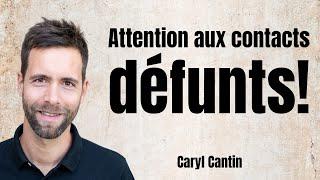 Attention aux contacts avec les défunts !