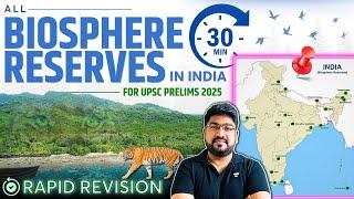 All Biosphere Reserves in India in *30 Mins* | UPSC Prelims 2025 Rapid Revision | Sumit Konde