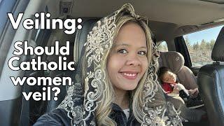 Should Catholic women wear veils? | Veiling FAQ | Chapel Veils and Mantillas | Traditional Catholic